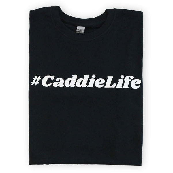 #CaddieLife T-Shirt