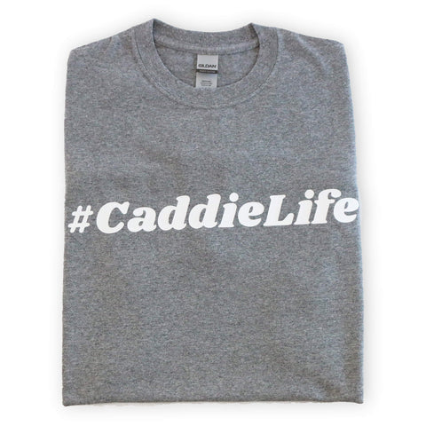 #CaddieLife T-Shirt