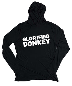 Glorified Donkey Hoodie
