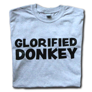Glorified Donkey T-Shirt